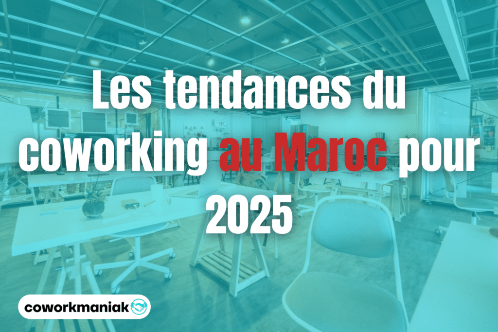 tendances du coworking au maroc 2025