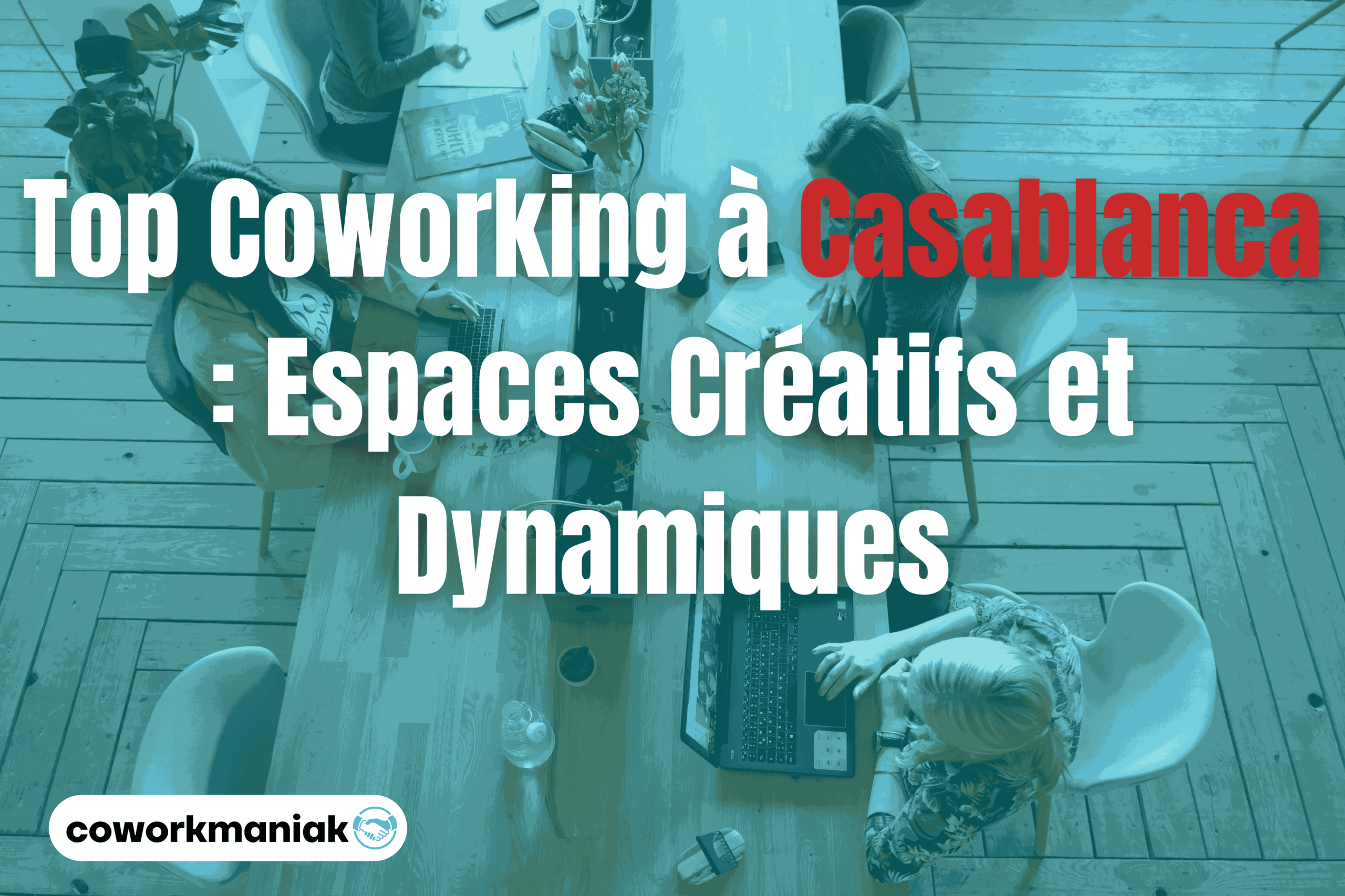 Top Coworking à Casablanca : Espaces Créatifs et Dynamiques